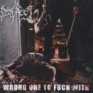 Dying Fetus – Wrong One To Fuck With CD