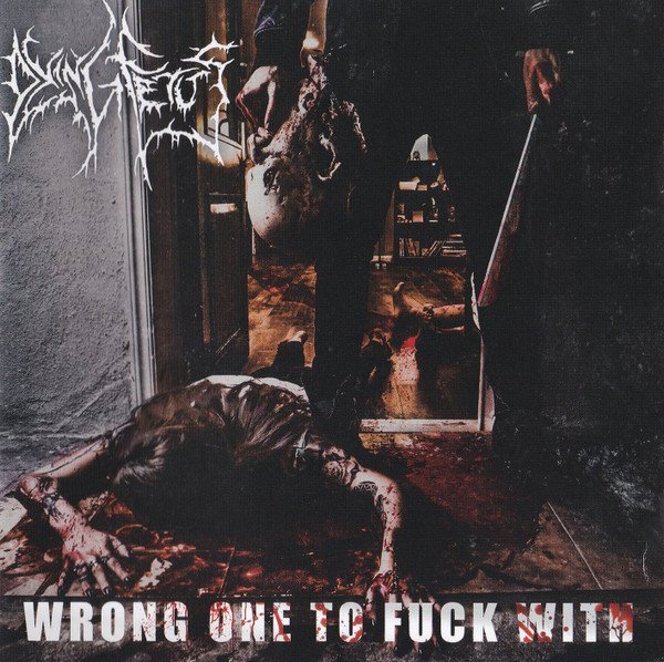 Dying Fetus – Wrong One To Fuck With CD