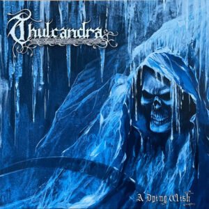 Thulcandra – A Dying Wish LP
