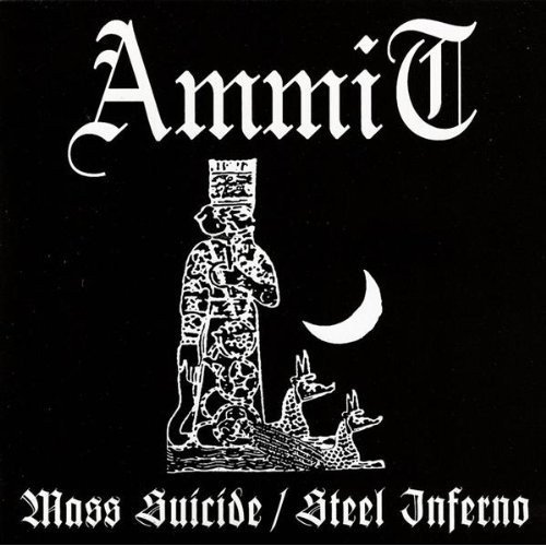 Ammit ‎– Mass Suicide / Steel Inferno CD